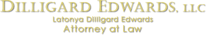 Dilligard Edwards, llc
Latonya Dilligard Edwards
Attorney at Law